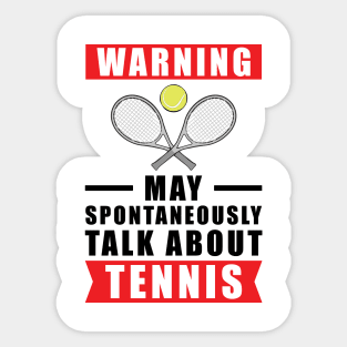 Warning May Spontaneously Talk About Tennis Sticker